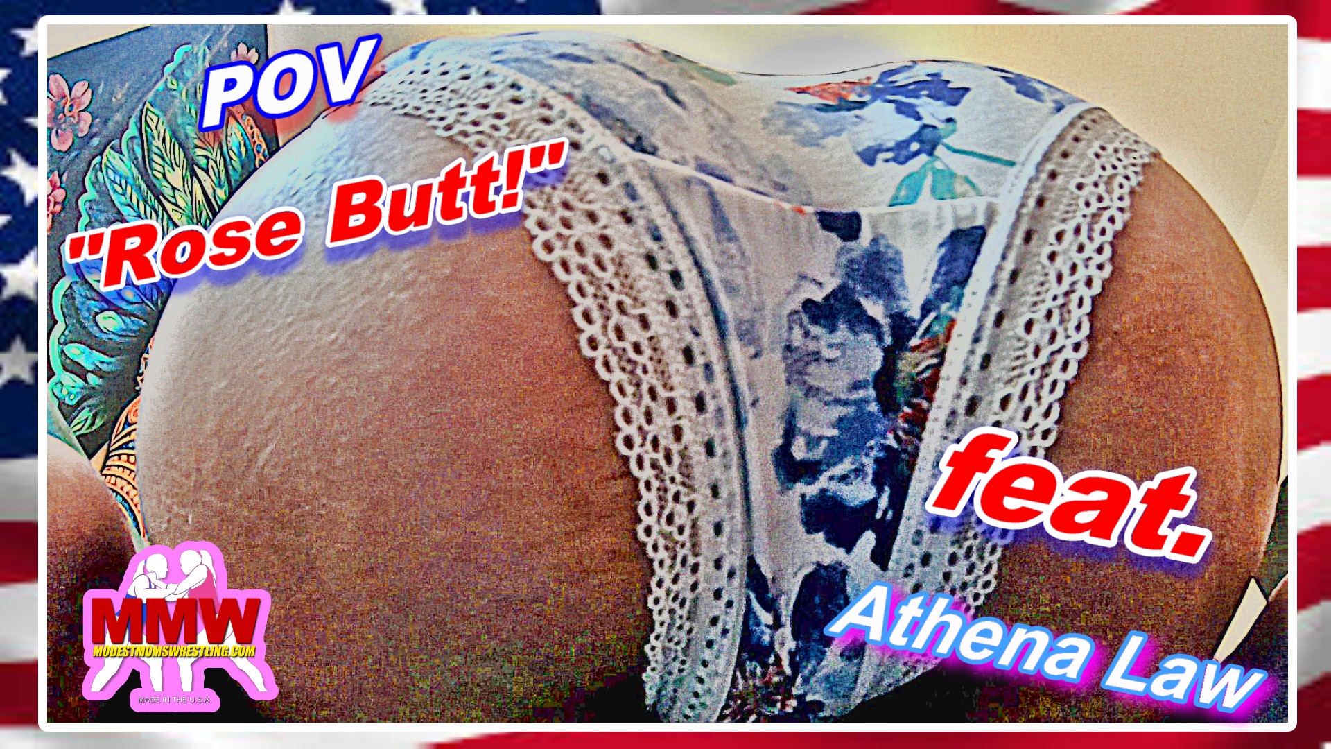 POV – “Rose Butt!”